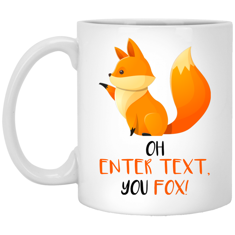 Personalized - "Oh You Fox" 11 oz. White Mug